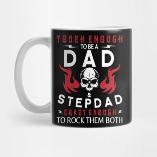 Touch Enough To Be A Dad And Stepdad Crazy Enough To Rock Them Both Happy Father July 4th Day Mug